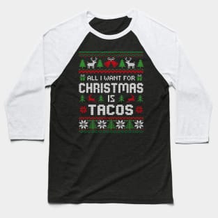 All I Want For Christmas is Tacos Baseball T-Shirt